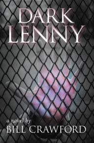 Title: Dark Lenny, Author: Bill Crawford