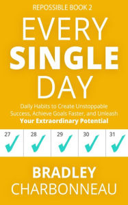 Title: Every Single Day, Author: Bradley Charbonneau