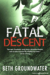 Title: Fatal Descent, Author: Beth Groundwater