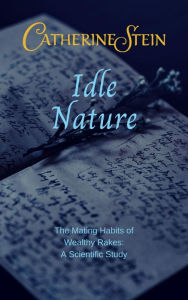 Title: Idle Nature, Author: Catherine Stein