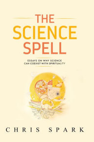 Title: The Science Spell, Author: Chris Spark