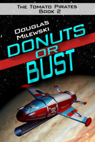 Title: Donuts or Bust, Author: Douglas Milewski