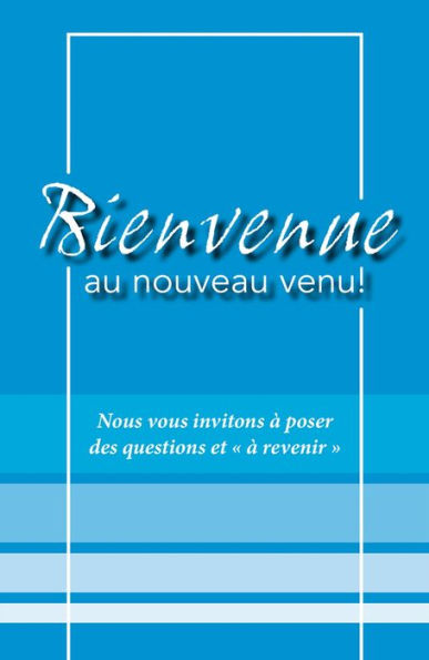 Bienvenue au nouveau venu!
