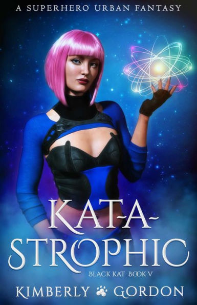 Kat-a-strophic: A Superhero Urban Fantasy