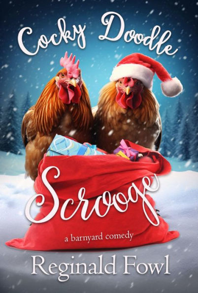 Cocky Doodle Scrooge: Christmas Carols from the Hen House