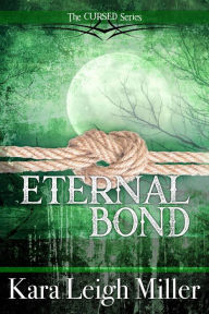 Title: Eternal Bond: A Teen Vampire Romance, Author: Kara Leigh Miller