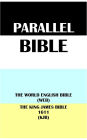 PARALLEL BIBLE: THE WORLD ENGLISH BIBLE (WEB) & THE KING JAMES BIBLE 1611 (KJB)