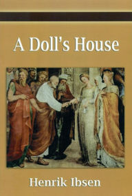 Title: A DOLL'S HOUSE, Author: Henrik Ibsen