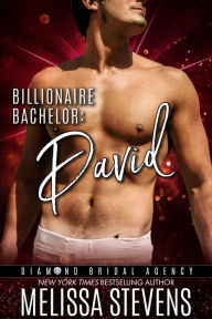 Title: Billionaire Bachelor: David, Author: Melissa Stevens