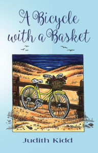 Title: A Bicycle with a Basket, Author: Judith Kidd