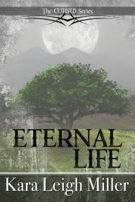 Title: Eternal Life: A Teen Vampire Romance, Author: Kara Leigh Miller