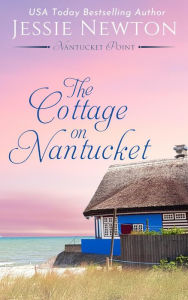 Title: The Cottage on Nantucket: Heartfelt Women's Fiction Mystery, Author: Jessie Newton