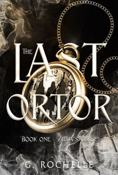 The Last Ortor: Book One-Zilda's Curse