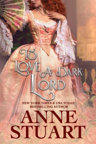 Title: To Love a Dark Lord, Author: Anne Stuart