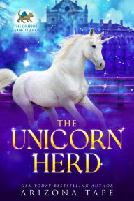 Title: The Unicorn Herd, Author: Arizona Tape