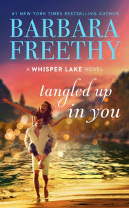 Title: Tangled Up In You, Author: Barbara Freethy