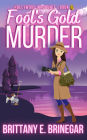 Fool's Gold Murder: A Humorous Cozy Mystery