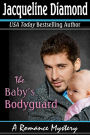 The Baby's Bodyguard: A Romance Mystery