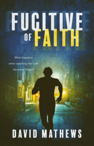Title: Fugitive of Faith, Author: David Mathews