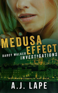 Title: Medusa Effect: A Female Sleuth Thriller, Author: A. J. Lape