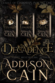 Title: Decadence: The Complete Trilogy: A Vampire Dark Romance, Author: Addison Cain