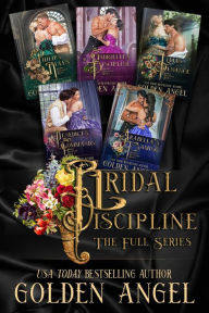 Title: The Bridal Discipline Omnibus, Author: Golden Angel
