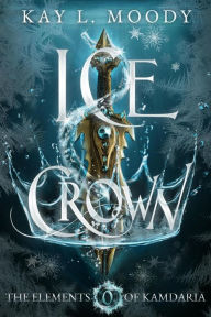Title: Ice Crown, Author: Kay L. Moody