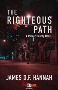 Title: The Righteous Path, Author: James D. F. Hannah