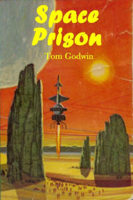 Title: Space Prison, Author: Tom Godwin