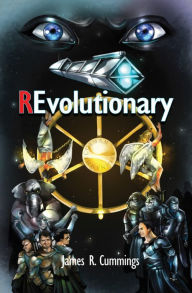 Title: REvolutionary, Author: James R. Cummings