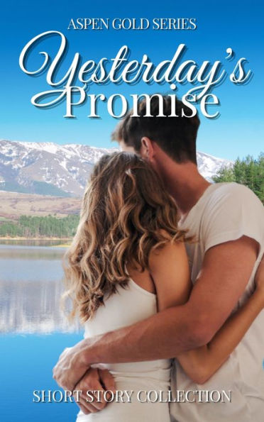 Yesterday's Promise: Aspen Gold Series