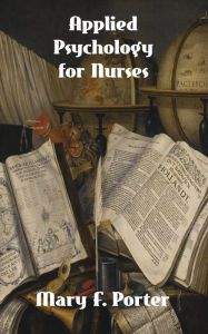 Title: Applied Psychology for Nurses, Author: Mary F. Porter