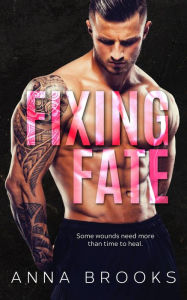 Title: Fixing Fate, Author: Anna Brooks