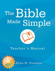 Title: The Bible Made Simple, Author: Ryan N. Franklin