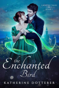 Title: The Enchanted Bird, Author: Katherine Dotterer