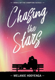 Title: Chasing the Stars, Author: Melanie Hooyenga