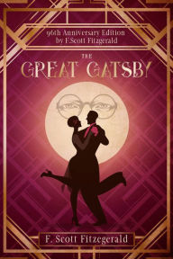 Title: The Great Gatsby (Annotated): 96th Anniversary Edition by F. Scott Fitzgerald, Author: F. Scott Fitzgerald
