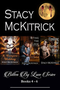 Title: Bitten by Love Series, Books 4-6, Author: Stacy McKitrick