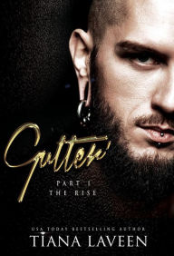 Title: Gutter - Part 1: The Rise, Author: Tiana Laveen