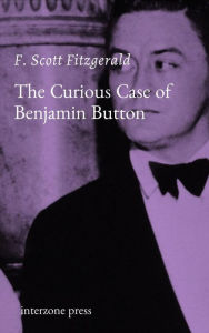 Title: The Curious Case of Benjamin Button, Author: F. Scott Fitzgerald