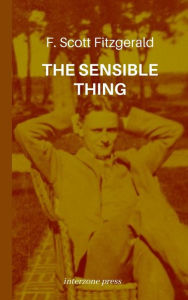 Title: The Sensible Thing, Author: F. Scott Fitzgerald