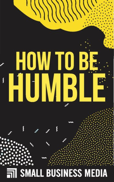 How To Be Humble