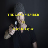 Title: THE GANG MEMBER, Author: Kory B. Taylor