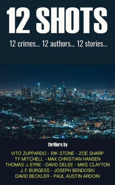 12 Shots: 12 Crimes... 12 Authors... 12 Stories