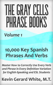 Title: The Gray Cells Phrase Books, Volume 1, Author: Kevin White