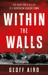 Title: Within the Walls, Author: Geoff Aird