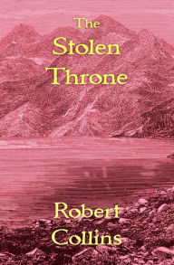 Title: The Stolen Throne, Author: Robert L. Collins