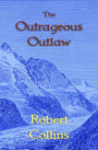 The Outrageous Outlaw