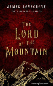 Title: The Lord of the Mountain, Author: James Lovegrove