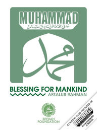 Title: Muhammad: Blessing for Mankind, Author: Afzalur Rahman
